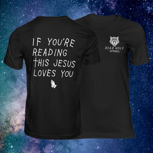 "If You’re Reading This, Jesus Loves You" Tee – Rear Wolf Apparel